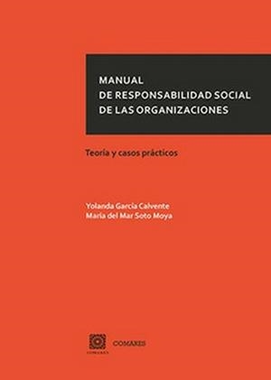 MANUAL DE RESPONSABILIDAD SOCIAL DE LAS ORGANIZACIONES | 9788490456989 | GARCÍA CALVENTE, YOLANDA / SOTO MOYA, MARÍA DEL MAR