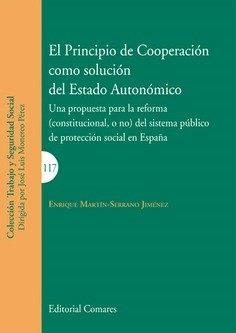 PRINCIPIO DE COOPERACIÓN COMO SOLUCIÓN DEL ESTADO AUTONÓMICO, EL | 9788490457580 | MARTÍN-SERRANO JIMÉNEZ, ENRIQUE