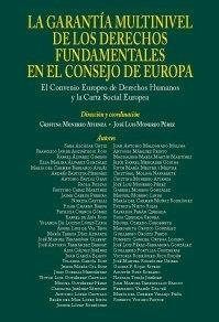 GARANTIA MULTINIVEL DE LOS DERECHOS FUNDAMENTALES EN EN EL CONSEJO DE EUROPA, LA | 9788490454527 | MONEREO PEREZ, J. L.