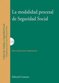 MODALIDAD PROCESAL DE SEGURIDAD SOCIAL, LA | 9788490457535 | FERNÁNDEZ FERNÁNDEZ, SILVIA