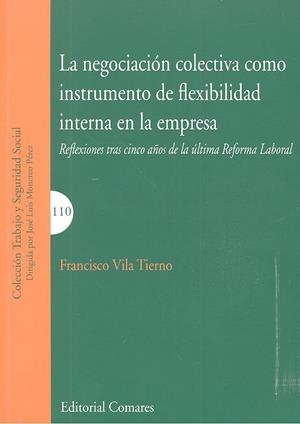 NEGOCIACION COLECTIVA COMO INSTRUMENTO DE FLEXIBILIDAD INTERNA EN LA EMPRESA, LA | 9788490456163 | VILA TIERNO, FRANCISCO
