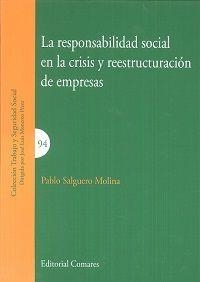 RESPONSABILIDAD SOCIAL EN LA CRISIS Y REESTRUCTURACIÓN DE EMPRESAS, LA | 9788490454251 | SALGUERO MOLINA, PABLO