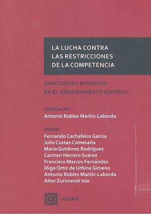 LUCHA CONTRA LAS RESTRICCIONES DE LA COMPETENCIA, LA | 9788490455944 | ROBLES MARTIN-LABORDA, ANTONIO