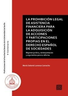 PROHIBICIÓN LEGAL DE ASISTENCIA FINANCIERA PARA LA ADQUISICIÓN DE ACCIONES Y PARTICIPACIONES PROPIAS EN EL DERECHO ESPAÑOL DE SOCIEDADES, LA | 9788490456248 | LORENZO CAMACHO, MARÍA SALOMÉ