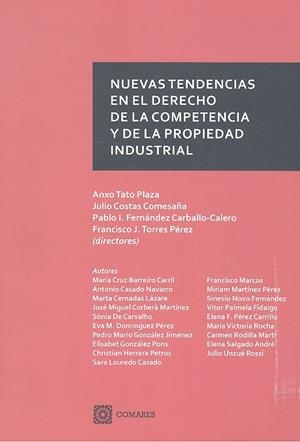 NUEVAS TENDENCIAS EN EL DERECHO DE LA COMPETENCIA Y DE LA PROPIEDAD INDUSTRIAL | 9788490455951 | TATO PLAZA Y OTROS, ANXO/COSTAS COMESAÑA Y OTROS, JULIO/FERNÁNDEZ CARBALLO-CALERO Y OTROS, PABLO I./