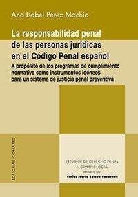 RESPONSABILIDAD PENAL DE LAS PERSONAS JURÍDICAS EN EL CÓDIGO PENAL ESPAÑOL, LA | 9788490456262 | PÉREZ MACHÍO, ANA ISABEL
