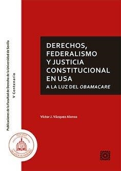 DERECHOS, FEDERALISMO Y JUSTICIA CONSTITUCIONAL EN USA | 9788490456811 | VÁZQUEZ ALONSO, VÍCTOR J.