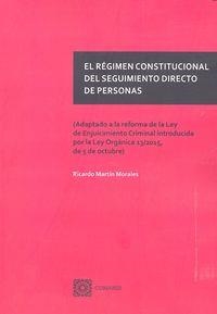 RÉGIMEN CONSTITUCIONAL DEL SEGUIMIENTO DIRECTO DE PERSONAS, EL | 9788490453629 | MARTIN MORALES, RICARDO