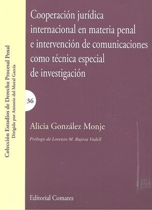 COOPERACIÓN JURÍDICA INTERNACIONAL EN MATERIA PENAL E INTERVENCIÓN DE COMUNICACIONES COMO TÉCNICA ESPECIAL DE INVESTIGACIÓN | 9788490455104 | GONZALEZ MONJE, ALICIA