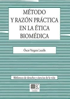 MÉTODO Y RAZÓN PRÁCTICA EN LA ÉTICA BIOMÉDICA | 9788490456903 | VERGARA LACALLE, ÓSCAR