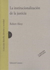 INSTITUCIONALIZACION DE LA JUSTICIA, LA (3ª ED.) | 9788490454084 | ALEXY, ROBERT
