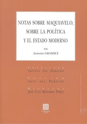 NOTAS SOBRE MAQUIAVELO, SOBRE LA POLITICA Y SOBRE EL ESTADO | 9788490456095 | GRAMSCI, ANTONIO