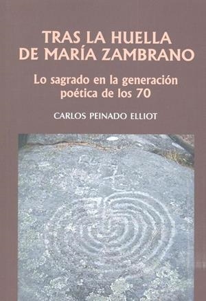 TRAS LA HUELLA DE MARÍA ZAMBRANO | 9788490457290 | PEINADO ELLIOT, CARLOS