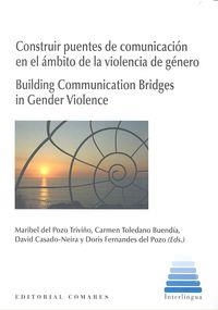 CONSTRUIR PUENTES DE COMUNICACIÓN EN EL ÁMBITO DE LA VIOLENCIA DE GÉNERO | 9788490452271 | DEL POZO TRIVIÑO, MARIBEL