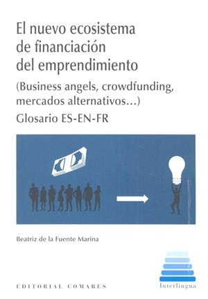 NUEVO ECOSISTEMA DE FINANCIACIÓN Y EMPRENDIMIENTO, EL | 9788490457818 | DE LA FUENTE MARINA, BEATRIZ