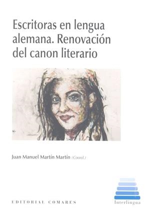 ESCRITORAS EN LENGUA ALEMANA. RENOVACIÓN DEL CANON LITERARIO | 9788490457474 | MARTÍN MARTÍN, JUAN MANUEL
