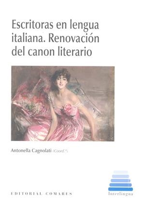 ESCRITORAS EN LENGUA ITALIANA. RENOVACIÓN DEL CANON LITERARIO | 9788490457498 | CAGNOLATI, ANTONELLA