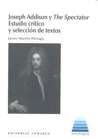 JOSEPH ADDISON Y THE SPECTATOR. ESTUDIO CRITICO Y SELECCION | 9788490453612 | MARTIN PARRAGA, JAVIER