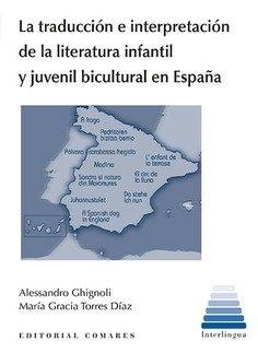 TRADUCCIÓN E INTERPRETACIÓN DE LA LITERATURA INFANTIL Y JUVENIL BICULTURAL EN ESPAÑA, LA | 9788490457832 | GHIGNOLI, ALESSANDRO / TORRES DÍAZ, MARÍA GRACIA