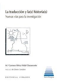 TRADUCCION Y LA(S) HISTORIA(S), LA | 9788490456583 | VIDAL CLARAMONTE, M.ª CARMEN