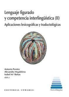 LENGUAJE FIGURADO Y COMPETENCIA INTERLINGÜÍSTICA (II) | 9788490457399 | PAMIES, ANTONIO / MAGDALENA, ALEXANDRA / BALSAS, ISABEL M.ª