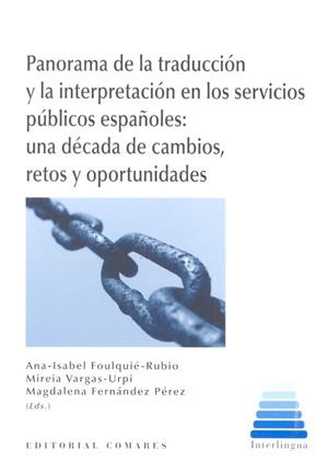 PANORAMA DE LA TRADUCCIÓN Y LA INTERPRETACIÓN EN LOS SERVICIOS PÚBLICOS ESPAÑOLES | 9788490456729 | FOULQUIÉ-RUBIO, ANA ISABEL / VARGAS-URPI, MIREIA / FERNÁNDEZ PÉREZ, MAGDALENA