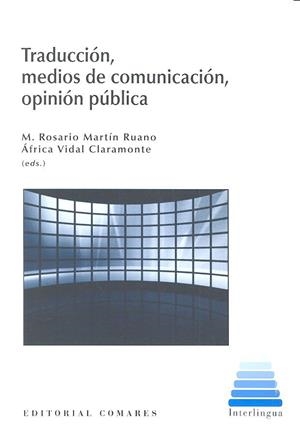 TRADUCCION, MEDIOS DE COMUNICACION, OPINION PUBLICA | 9788490454558 | MARTIN RUANO, M. / VIDAL CLARAMONTE, A.