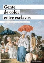 GENTE DE COLOR ENTRE ESCLAVOS | 9788490458525 | PIQUERAS, JOSÉ ANTONIO / BALBOA NAVARRO, IMILCY