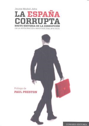 ESPAÑA CORRUPTA, LA : 1875-2015 | 9788490454220 | MUÑOZ JOFRE, JAUME