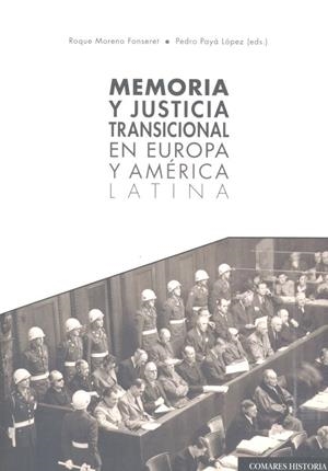 MEMORIA Y JUSTICIA TRANSICIONAL EN EUROPA Y AMÉRICA LATINA | 9788490456743 | MORENO FONSERET, ROQUE / PAYÁ LÓPEZ, PEDRO