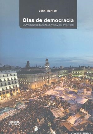 OLAS DE DEMOCRACIA: MOVIMIENTOS SOCIALES Y CAMBIO POLÍTICO | 9788490456705 | MARKOFF, JOHN
