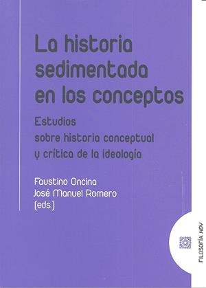 HISTORIA SEDIMENTADA EN LOS CONCEPTOS, LA | 9788490454169 | ONCINA, FAUSTINO / ROMERO, J. M.