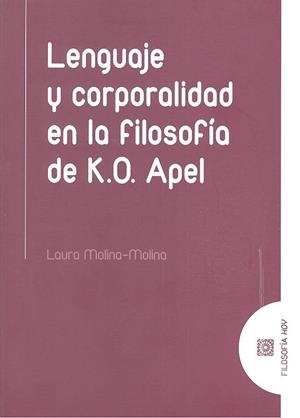 LENGUAJE Y CORPORALIDAD EN LA FILOSOFÍA DE K. O. APEL | 9788490458655 | MOLINA MOLINA, LAURA