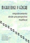 MIGRACIONES Y GENERO. EMPODERAMIENTO DESDE UNA PERSPECTIVA MULTIFOCAL | 9788490454107 | BENLLOCH, CRISTINA