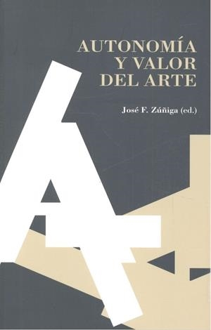 AUTONOMÍA Y VALOR DEL ARTE | 9788490456101 | ZUÑIGA, JOSÉ FRANCISCO
