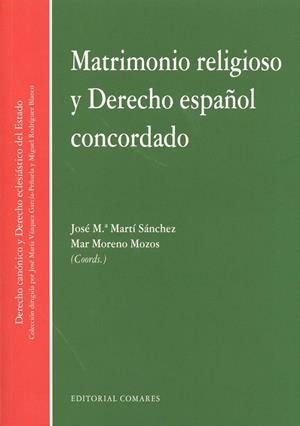 MATRIMONIO RELIGIOSO Y DERECHO ESPAÑOL CONCORDADO | 9788490453865 | MARTI SANCHEZ, J.M. / MORENO MOZOS, M.