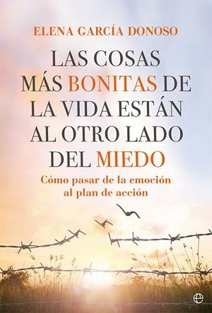 COSAS MÁS BONITAS DE LA VIDA ESTÁN AL OTRO LADO DEL MIEDO, LAS | 9788413842943 | GARCÍA DONOSO, ELENA