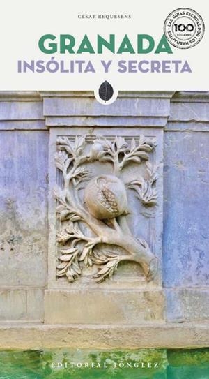 GRANADA : INSOLITA Y SECRETA [2022] | 9782361953041 | REQUESENS, CÉSAR