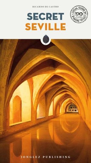 SEVILLE : SECRET GUIDE [2022] | 9782361955496 | DE CASTRO, RICARDO