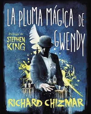 PLUMA MÁGICA DE GWENDY, LA (TRILOGÍA LA CAJA DE BOTONES DE GWENDY 02) | 9788491296270 | CHIZMAR, RICHARD