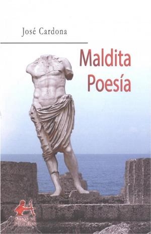 MALDITA POESÍA | 9788416824601 | CARDONA, JOSÉ