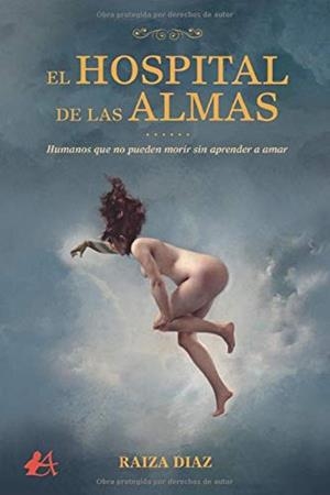 HOSPITAL DE LAS ALMAS, EL | 9788418097928 | DÍAZ SUÁREZ, RAIZA