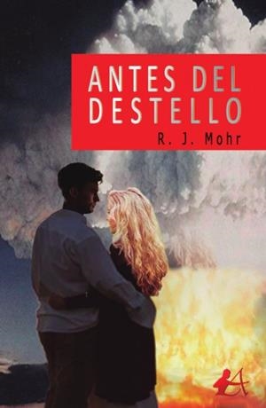 ANTES DEL DESTELLO | 9788417784607 | MOHR, R. J.
