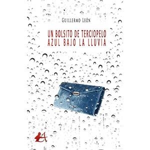 BOLSITO DE TERCIOPELO AZUL BAJO LA LLUVIA, UN | 9788417961565 | LEON, GUILLERMO