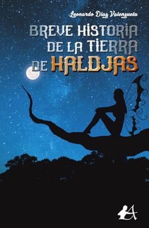 BREVE HISTORIA DE LA TIERRA DE HALDJAS | 9788417784041 | DIAZ VALENZUELA, LEONARDO