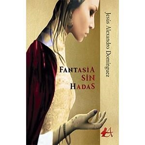 FANTASIA SIN HADAS | 9788417362560 | DOMINGUEZ, JESUS ALEXANDRO