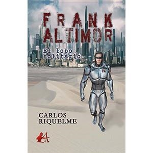 FRANK ALTIMOR, EL LOBO SOLITARIO | 9788417362287 | RIQUELME, CARLOS