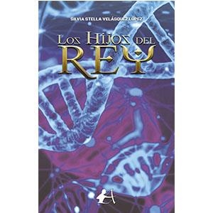 HIJOS DEL REY, LOS | 9788417961220 | VELASQUEZ LOPEZ, SILVIA STELLA