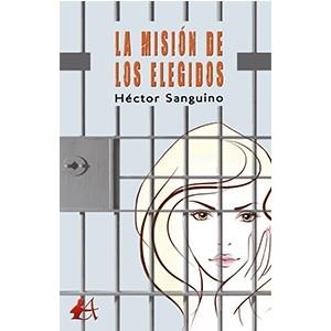 MISION DE LOS ELEGIDOS, LA | 9788418097126 | SANGUINO, HECTOR