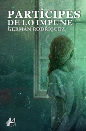 PARTICIPES DE LO IMPUNE | 9788417784546 | RODRIGUEZ, GERMAN
